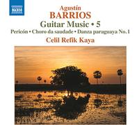 Agustín Barrios Agustín Barrios: Guitar Music/Pericón/Choro Da Saudade - V (CD)