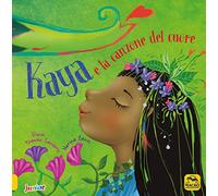 Kaya e la canzone del cuore. Ediz. a colori