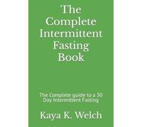 Kaya K Welch The Complete Intermittent Fasting Book (Tascabile)