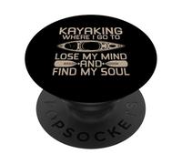 Kayak Dove Vado Per Perdere La Mia Mente E Trovare La Mia Anima PopSockets PopGrip Adesivo