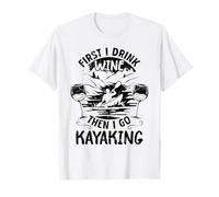 Kayak Lover - Prima bevo vino poi vado in kayak Maglietta
