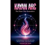 KAYAN ARC: The Flame That Remembers