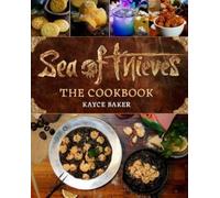 Kayce Baker Sea of Thieves: The Cookbook (Copertina rigida)