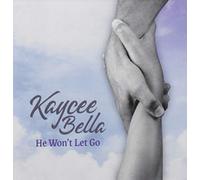 Kaycee Bella - He Won't Let Go