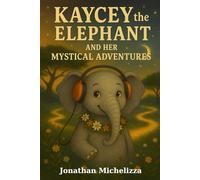 Kaycey the Elephant and Her Mystical Adventures