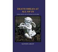 Kayden Abley Death Smiles at All of Us (Tascabile)