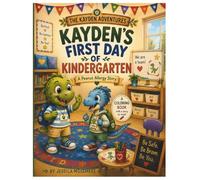 Kayden’s First Day of Kindergarten: A Dinosaur Adventure Coloring Book