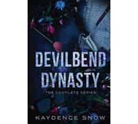 Kaydence Snow The Complete Devilbend Dynasty Series (Tascabile)