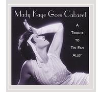 Kaye Mady - Mady Kaye Goes Cabaret: a Tribute to Tin Pan Alley