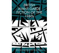 Kaye Mitchell British Avant-Garde Fiction of the 1960s (Tascabile)
