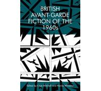 Kaye Mitchell British Avant-Garde Fiction of the 1960s (Tascabile)