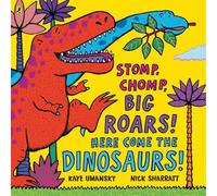 Kaye Umansky Stomp, Chomp, Big Roars Here Come the Dinosaurs (Tascabile)