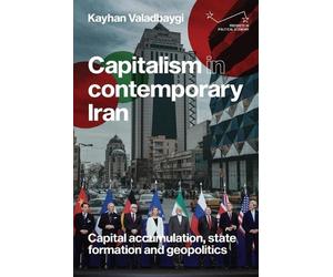 Kayhan Valadbaygi Capitalism in Contemporary Iran (Tascabile)