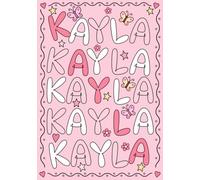 Kayla: A Personalized Notebook for Those Lucky Enough to Have the World's Most Wonderful Name