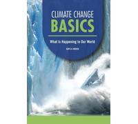 Climate Change Basics: What Is Happening to Our World