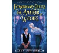 Kayla Cottingham Extraordinary Quests for Amateur Witches (Copertina rigida)