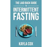 Kayla Cox The Laid Back Guide To Intermittent Fasting (Tascabile)