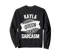 Kayla Cute Queen of Sarcasm Kayla Name Felpa