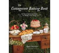 Kayla Lobermeier The Cottagecore Baking Book (Copertina rigida)