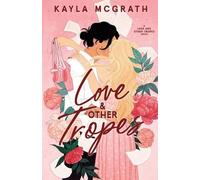 Kayla McGrath Love & Other Tropes (Tascabile)