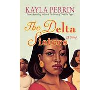 Kayla Perrin The Delta Sisters (Tascabile)