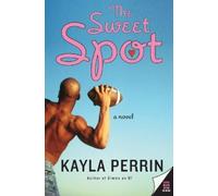 Kayla Perrin The Sweet Spot (Tascabile)