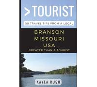 Kayla Rush Greater Than a T Greater Than a Tourist - Branson Missou (Tascabile)