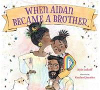 Kaylani Juanita Kyle Lukoff When Aidan Became a Brother (Copertina rigida)