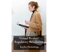 Kaylee Hemmings Virtual Realms' Regulatory Revolution (Tascabile)