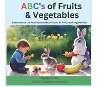 Kaylee Smith ABC's of Fruits & Vegetables (Tascabile)