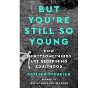 Kayleen Schaefer But You're Still So Young (Copertina rigida)