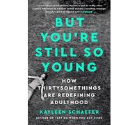Kayleen Schaefer But You're Still So Young (Tascabile)