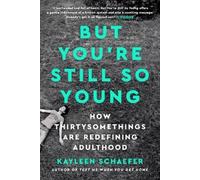 Kayleen Schaefer But You're Still So Young (Tascabile)