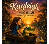 Kayleigh and Kash: Little Bayou Adventures