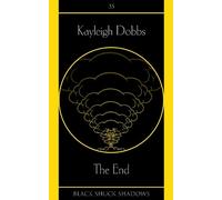 Kayleigh Dobbs The End (Tascabile) Black Shuck Shadows