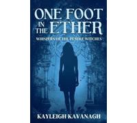 Kayleigh Kavana One Foot in the Ether: Whispers of the Pendle Witche (Tascabile)