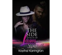 Kaylha Karrington The Side Effects of Loving You (Tascabile)