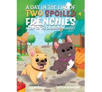 Kaylin Bergeson A Day in the Life of Two Spoiled Frenchies (Copertina rigida)