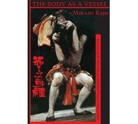 Kayo Mikami The Body as a Vessel (Copertina rigida)