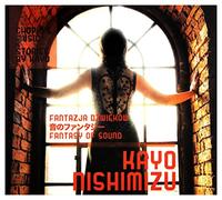 Kayo Nishimizu - Kayo Nishimizu: Chopin's Music & Stories By Kayo - Fantazja Dźwięków (digipack) [CD]