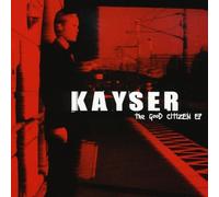 Kayser - Good Citizen, The