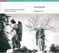 Kayser - LEIF KAYSER: Symphonies Vol.1