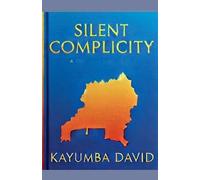 Kayumba David Silent Complicity (Tascabile)