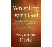 Kayumba David Wrestling with God Unmasking Old Testament Religion in (Tascabile)