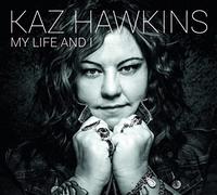 Kaz Hawkins - My Life And I