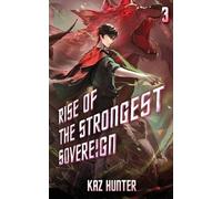 Kaz Hunter Rise of the Strongest Sovereign 3 (Tascabile)