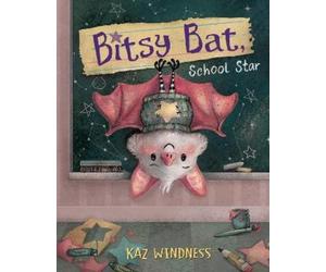 Kaz Windness Windness, Kaz Bitsy Bat, School Star (Copertina rigida)