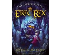 Kaza Kingsley The Three Furies (Tascabile) Erec Rex