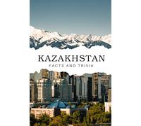 Kazakhstan Facts and Trivia