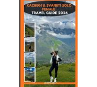 KAZBEGI & SVANETI SOLO FEMALE TRAVEL GUIDE 2026